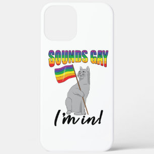 Sounds Gay I'm In Cat iPhone 12 Pro Max Case
