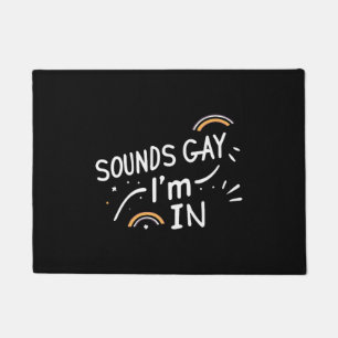 Sounds gay im in Copy Doormat