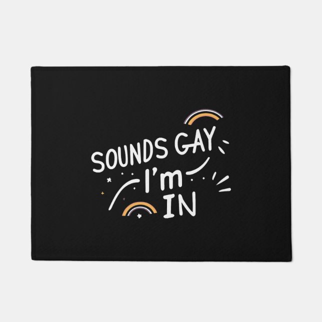 Sounds gay im in Copy Doormat (Front)