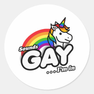 Sounds Gay I'm In - Cute Unicorn Rainbow Classic Round Sticker