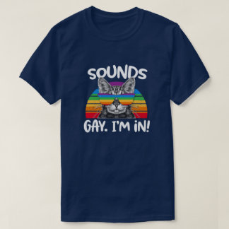 Sounds Gay I'm IN Funny Cat Gay Pride Retro T-Shirt