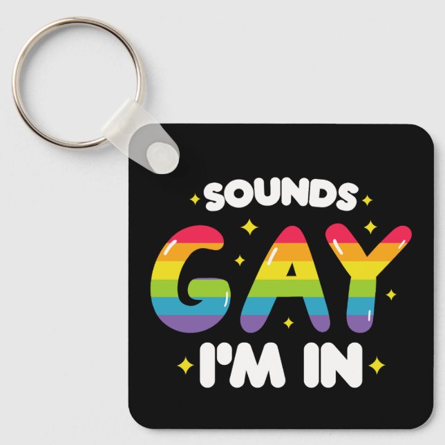 Sounds Gay I'm In Funny LGBT Pride Keychain (Front)