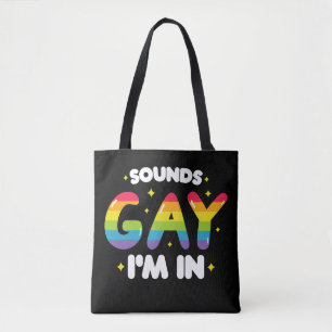 Sounds Gay I'm In Funny LGBT Pride Tote Bag