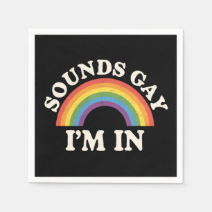 Sounds Gay I'm In Funny LGBTQ Pride Rainbow Napkins