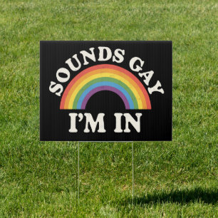 Sounds Gay I'm In Funny LGBTQ Pride Rainbow Sign