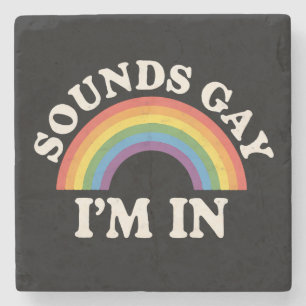 Sounds Gay I'm In Funny LGBTQ Pride Rainbow Stone Coaster