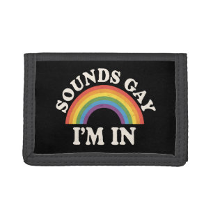 Sounds Gay I'm In Funny LGBTQ Pride Rainbow Trifold Wallet