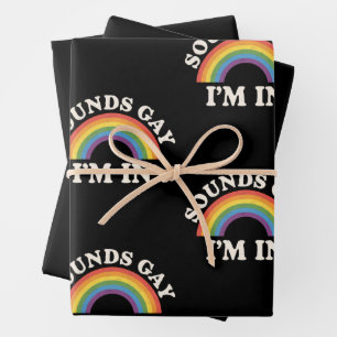 Sounds Gay I'm In Funny LGBTQ Pride Rainbow Wrapping Paper Sheets