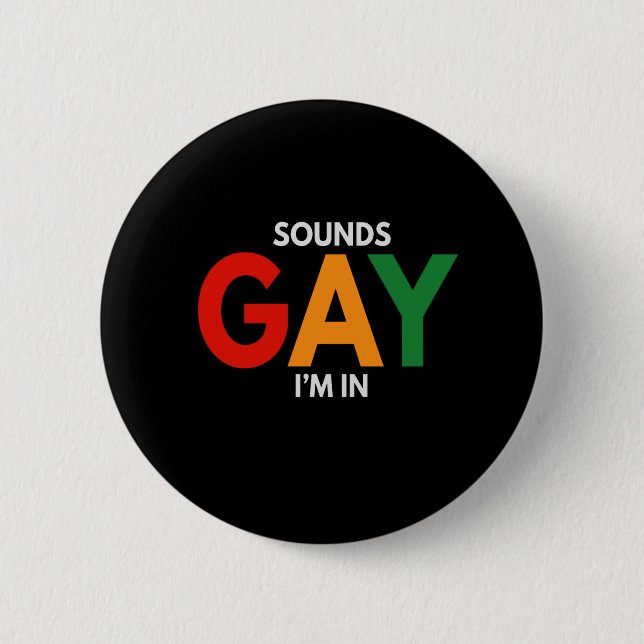 Sounds Gay I'm in Funny Pride Month Pride Flag Button (Front)