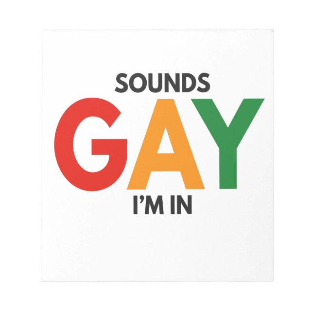 Sounds Gay I'm in Funny Pride Month Pride Flag Notepad (Front)
