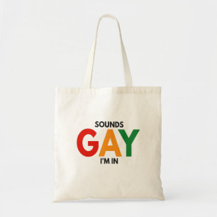Sounds Gay I'm in Funny Pride Month Pride Flag Tote Bag
