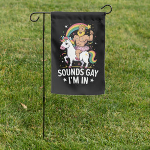 Sounds Gay Im In  Garden Flag