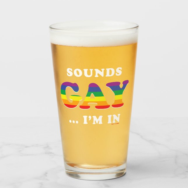 Sounds Gay... I'm In Glass (Front Filled)