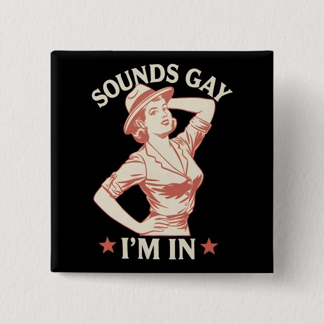 Sounds Gay I'm In Lesbian Cowgirl Howdy LGBTQ Button (Front)