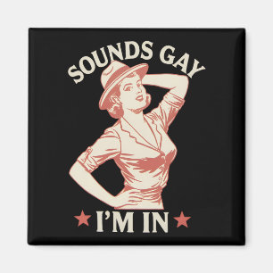 Sounds Gay I'm In Lesbian Cowgirl Howdy LGBTQ Magnet