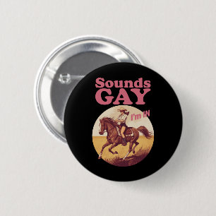 Sounds Gay I'm In Lesbian Western Pride Progress  Button