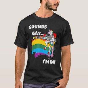 Sounds Gay I'm In Lgbt  Pride Month T-Shirt