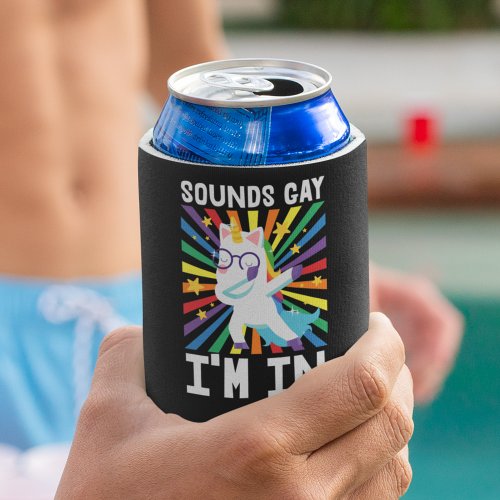 Sounds gay Im in LGBT pride rainbow unicorn Can Cooler