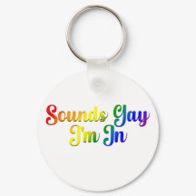 Sounds Gay I'm In - LGBTQ Pride