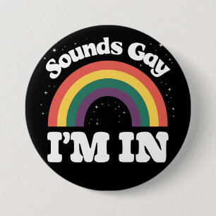 Sounds Gay I'm In LGBTQ Pride Month  Button