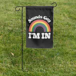 Sounds Gay I'm In LGBTQ Pride Month  Garden Flag