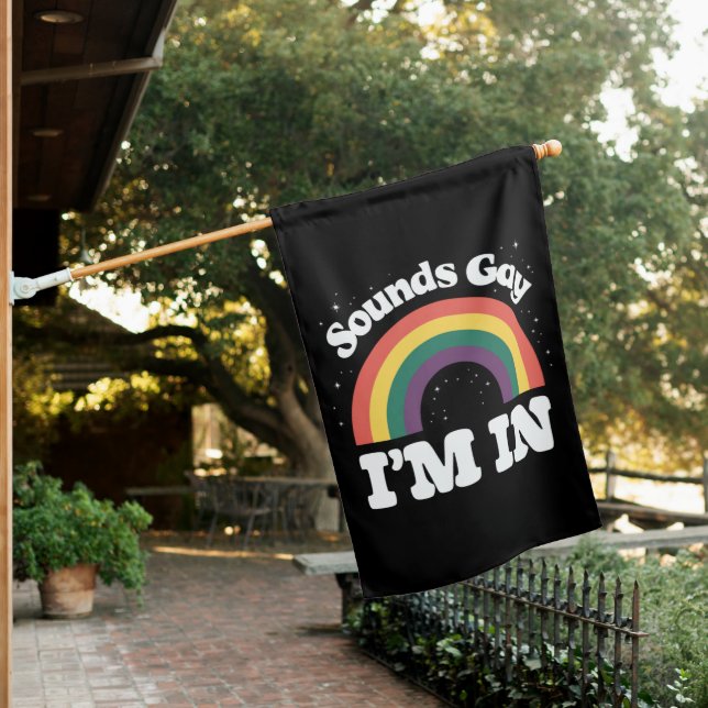 Sounds Gay I'm In LGBTQ Pride Month  House Flag (In SItu)