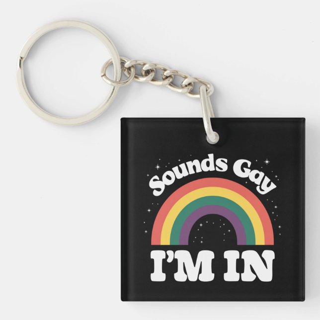 Sounds Gay I'm In LGBTQ Pride Month  Keychain (Front)