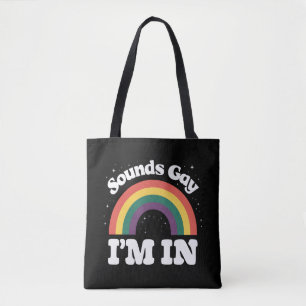 Sounds Gay I'm In LGBTQ Pride Month Tote Bag