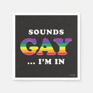 Sounds Gay... I'm In Napkins
