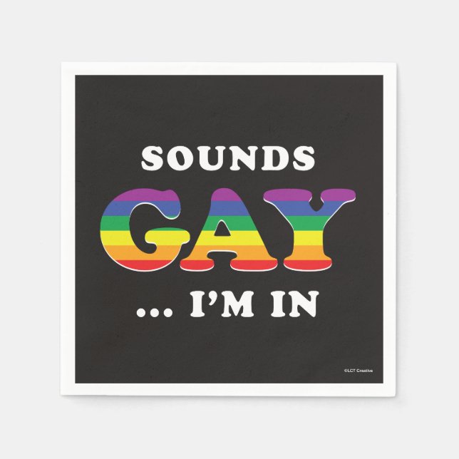 Sounds Gay... I'm In Napkins (Front)