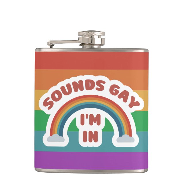 Sounds Gay I'm In Pride Flask (Front)
