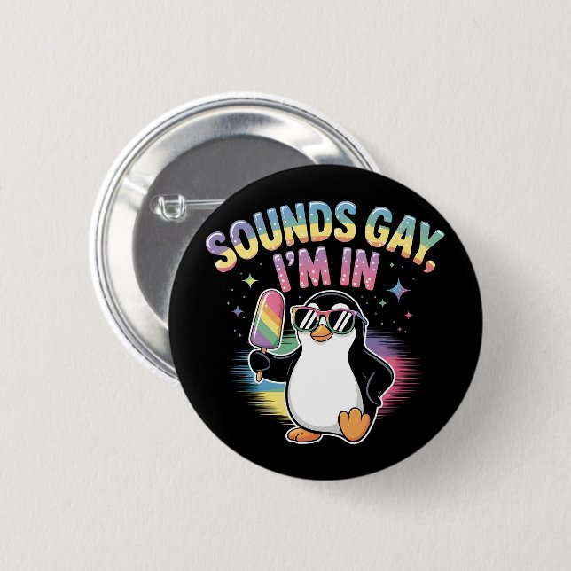Sounds Gay I'm In Pride Month Design - Penguin  Button (Front & Back)