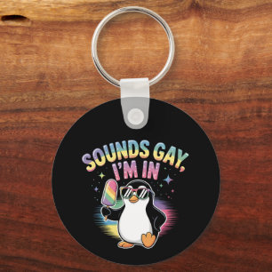 Sounds Gay I'm In Pride Month Design - Penguin Keychain