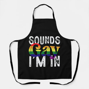 Sounds Gay I'm In Rainbow LGBT Flag Pride Month Apron