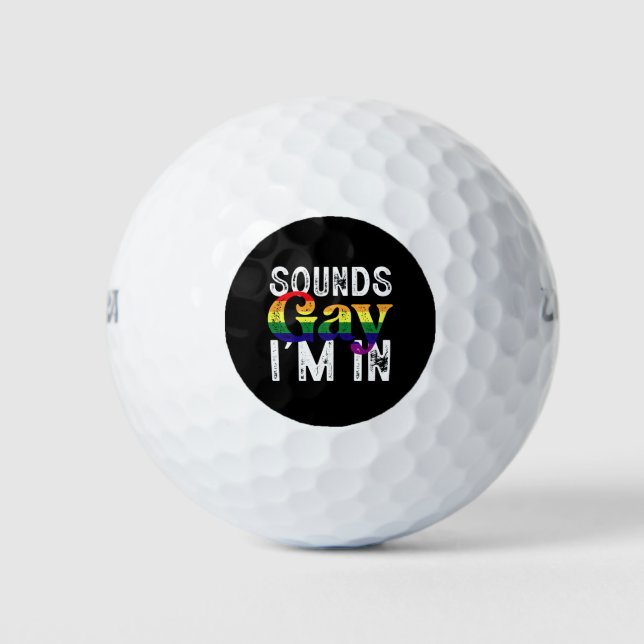 Sounds Gay I'm In Rainbow LGBT Flag Pride Month  Golf Balls (Front)