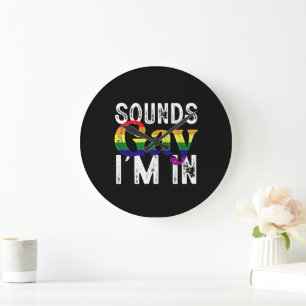 Sounds Gay I'm In Rainbow LGBT Flag Pride Month Large Clock
