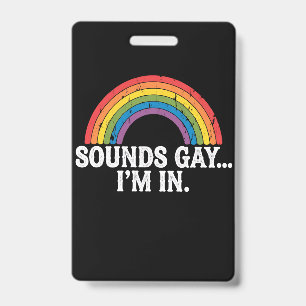 Sounds Gay I'm In Rainbow LGBTQ Vintage Retro Badge