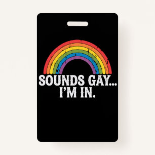 Sounds Gay I'm In Rainbow LGBTQ Vintage Retro Badge