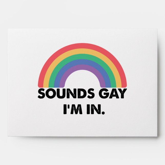Sounds Gay Im In Rainbow Pride Month Gay  Envelope (Front)