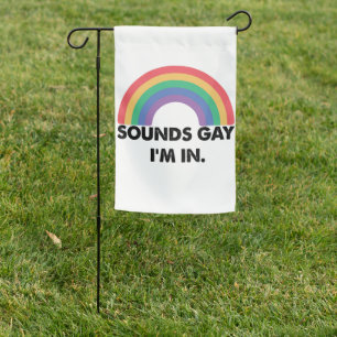 Sounds Gay Im In Rainbow Pride Month Gay  Garden Flag