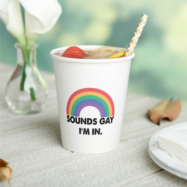 Sounds Gay Im In Rainbow Pride Month Gay  Paper Cups (Insitu)