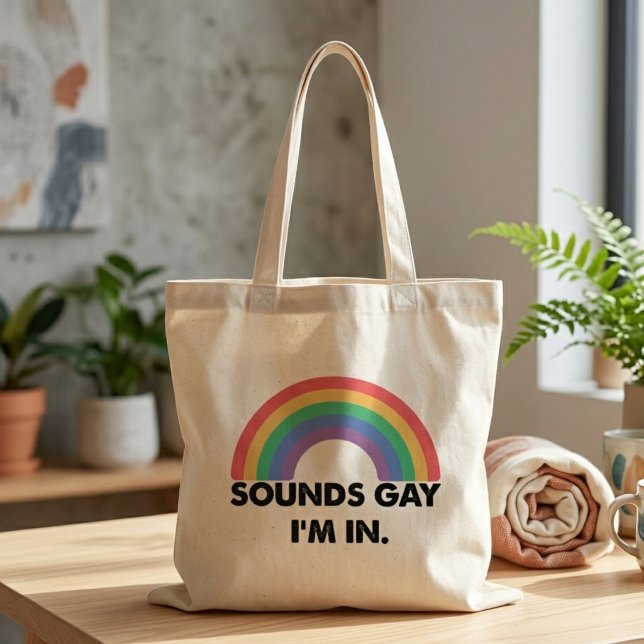 Sounds Gay I'm In Rainbow Pride Quote Tote Bag (Creator Uploaded)
