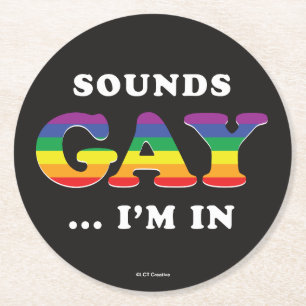 Sounds Gay... I'm In Round Paper Coaster