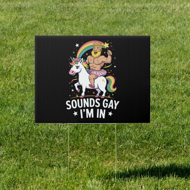 Sounds Gay Im In  Sign (Insitu)