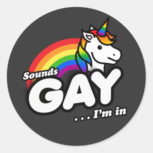 SOUNDS GAY IM IN T_Shirt Classic Round Sticker