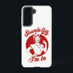 Sounds Gay I'm In Vintage Lesbian Cowgirl Howdy  Samsung Galaxy S21 Case<br><div class="desc">Sounds Gay I'm In Vintage Lesbian Cowgirl Howdy</div>
