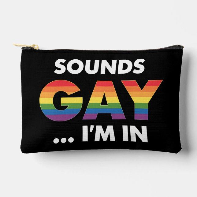 Sounds Gay I'm Rainbow LGBTQ Pride Accessory Pouch (Front)