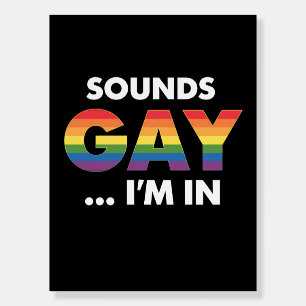 Sounds Gay I'm Rainbow LGBTQ Pride Foam Board