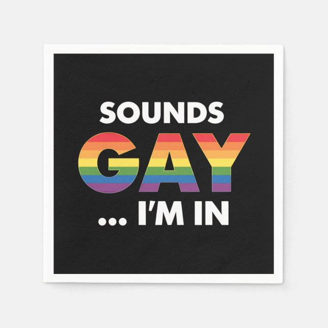 Sounds Gay I'm Rainbow LGBTQ Pride Napkins (Front)
