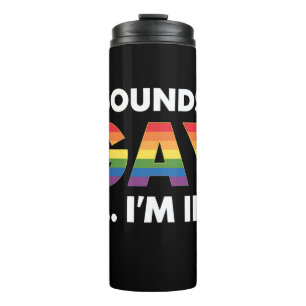 Sounds Gay I'm Rainbow LGBTQ Pride Thermal Tumbler